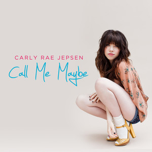 Call Me Maybe - Carly Rae Jepsen | Song Album Cover Artwork