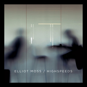 Highspeeds - Elliot Moss | Song Album Cover Artwork