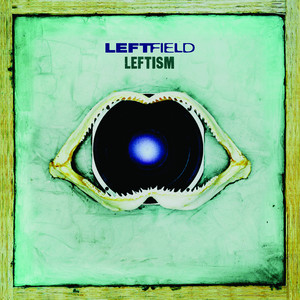 Open Up - Leftfield | Song Album Cover Artwork