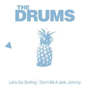 Let's Go Surfing - The Drums