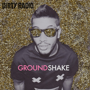 Ground Shake Dirty Radio | Album Cover