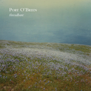 Love Me Through - Port O'Brien | Song Album Cover Artwork