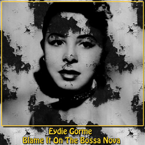 Blame It On The Bossa Nova - Eydie Gorme | Song Album Cover Artwork
