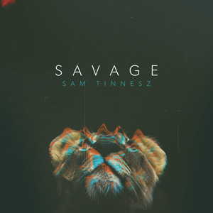 Savage - Sam Tinnesz | Song Album Cover Artwork