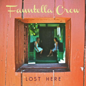 Lost Here - Fauntella Crow | Song Album Cover Artwork