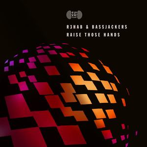 Raise Those Hands - R3hab & Bassjackers | Song Album Cover Artwork