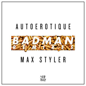 Badman (Torro Torro Remix) - Autoerotique & Max Styler | Song Album Cover Artwork