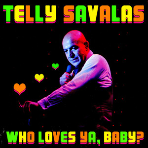 Who Loves Ya Baby - Telly Savalas | Song Album Cover Artwork