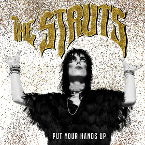 Put Your Hands Up - The Struts