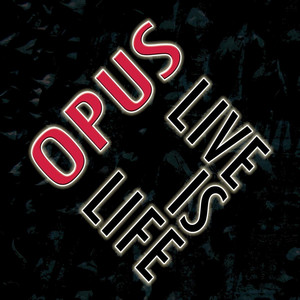 Live Is Life - Opus | Song Album Cover Artwork