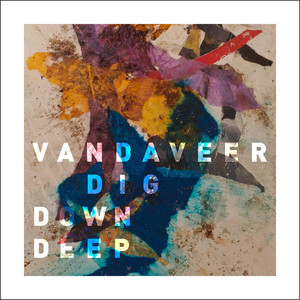 Dig Down Deep - Vandaveer | Song Album Cover Artwork