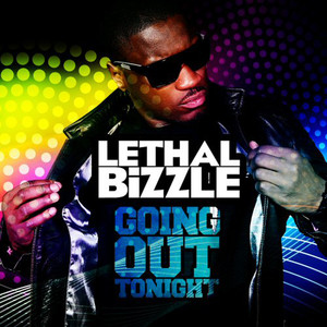 Going Out Tonight - Lethal Bizzle