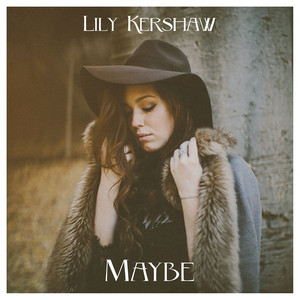 Maybe - Lily Kershaw | Song Album Cover Artwork