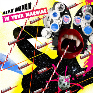 In Your Machine Alex Metric | Album Cover