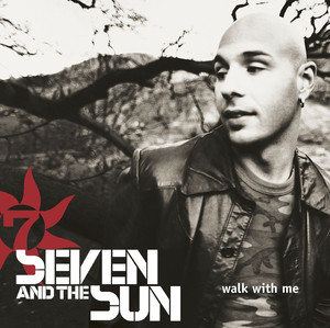 Walk With Me - Seven And The Sun