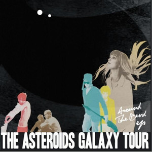 Around The Bend - The Asteroids Galaxy Tour | Song Album Cover Artwork