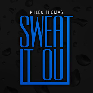 Sweat It Out - Khleo Thomas | Song Album Cover Artwork