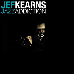 Jazz Addiction - Jef Kearns | Song Album Cover Artwork