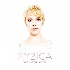 Wait Just a Minute - Myzica | Song Album Cover Artwork