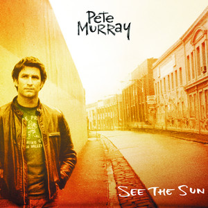 See The Sun - Pete Murray
