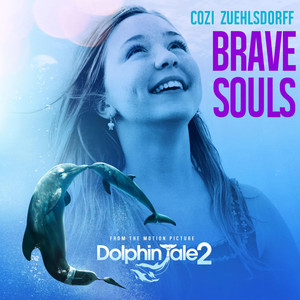 Brave Souls (From "Dolphin Tale 2") - Cozi Zuehlsdorff | Song Album Cover Artwork
