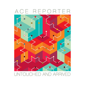 Untouched and Arrived - Ace Reporter | Song Album Cover Artwork