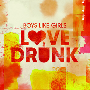 Love Drunk - Boys Like Girls | Song Album Cover Artwork