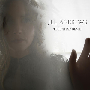 Tell That Devil Jill Andrews | Album Cover