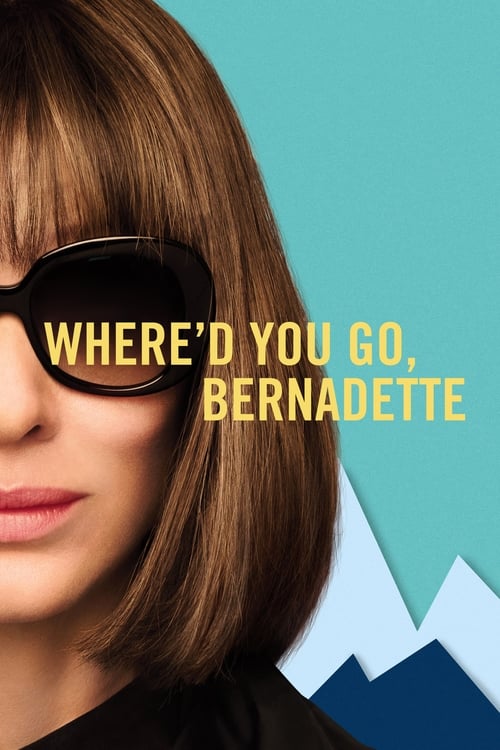 Where'd You Go, Bernadette - poster