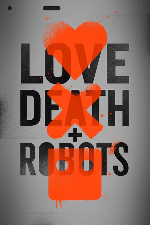 Love Death and Robots -  poster