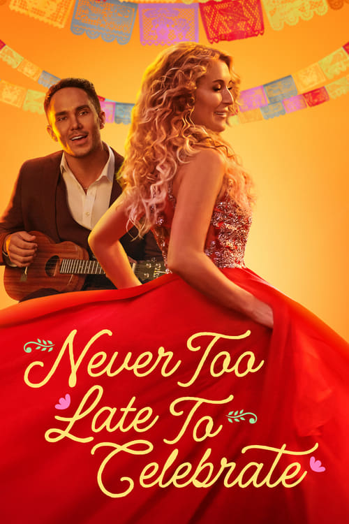 Never Too Late to Celebrate - poster