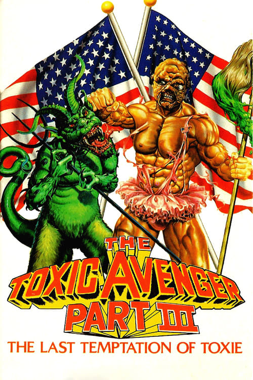 The Toxic Avenger Part III: The Last Temptation of Toxie - poster
