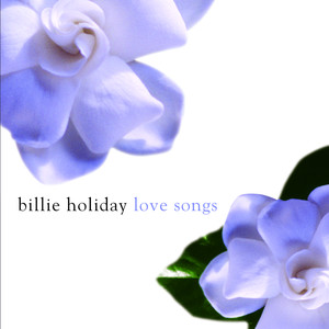 I Can't Believe That You're In Love With Me - Billie Holiday