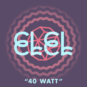 40 Watt - Elel | Song Album Cover Artwork