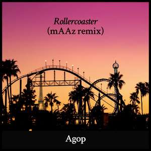 Rollercoaster (MAAz Remix) - Agop | Song Album Cover Artwork