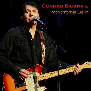 Move to the Light - Conrad Bigknife | Song Album Cover Artwork