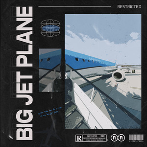 Big Jet Plane - Restricted | Song Album Cover Artwork