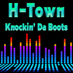 Knockin' Da Boots (Re-Recorded / Remastered) - H-Town | Song Album Cover Artwork
