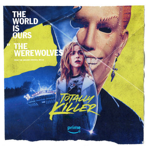 The World Is Ours (From the Amazon Original Movie “Totally Killer”) - The Werewolves | Song Album Cover Artwork