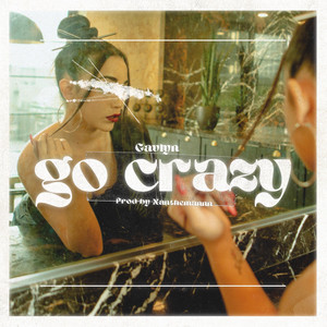 Go Crazy - Gavlyn | Song Album Cover Artwork