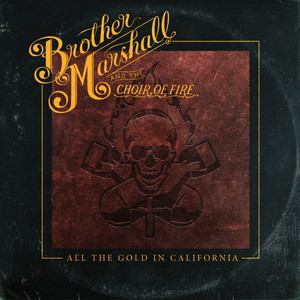 All The Gold In California - Brother Marshall and The Choir of Fire | Song Album Cover Artwork