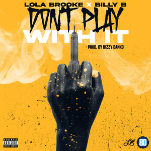 Don't Play With It (feat. Billy B) - Lola Brooke | Song Album Cover Artwork