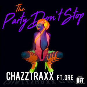 The Party Don't Stop (feat. Ore) - ChazzTraxx