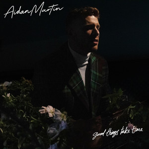 Good Things Take Time - Aidan Martin | Song Album Cover Artwork