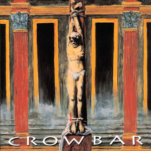 All I Had (I Gave) - Crowbar | Song Album Cover Artwork