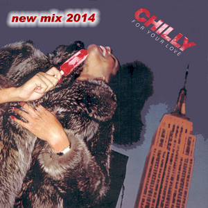 For Your Love Suite 2014 full version - Chilly Remix - Chilly | Song Album Cover Artwork