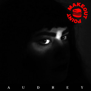 Audrey - Makeout Point | Song Album Cover Artwork