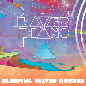 Sleeping Silver Horses - Player Piano | Song Album Cover Artwork