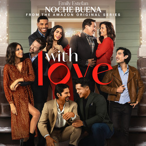Noche Buena (from the Amazon Original Series “With Love”) - Emily Estefan