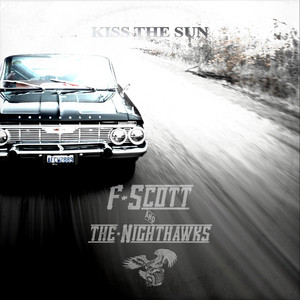 Kiss the Sun - F. Scott and the Nighthawks | Song Album Cover Artwork